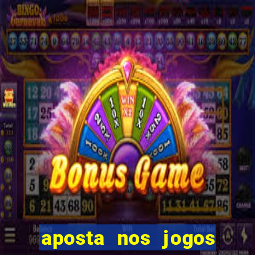 aposta nos jogos de hoje