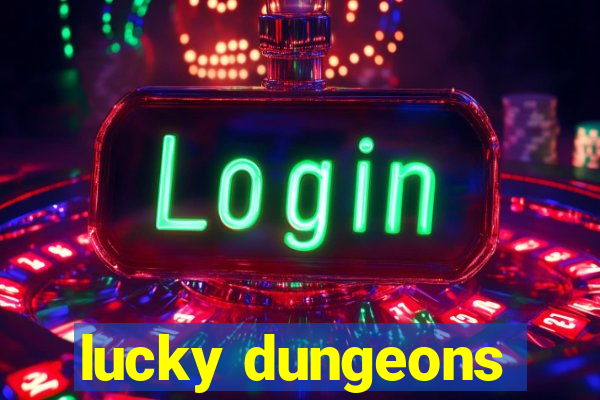 lucky dungeons