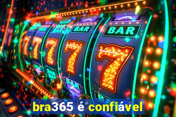 bra365 é confiável