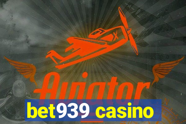 bet939 casino