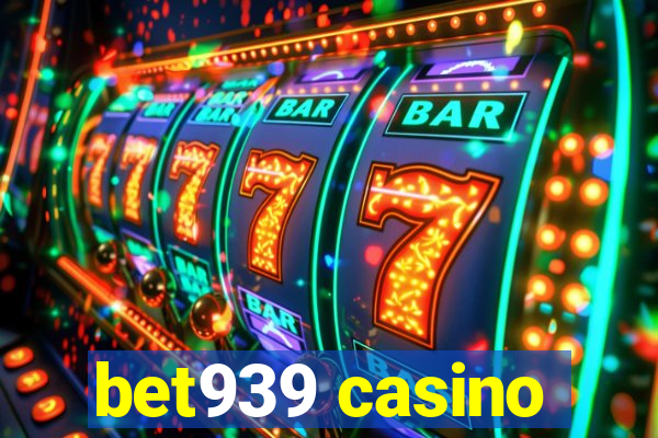 bet939 casino