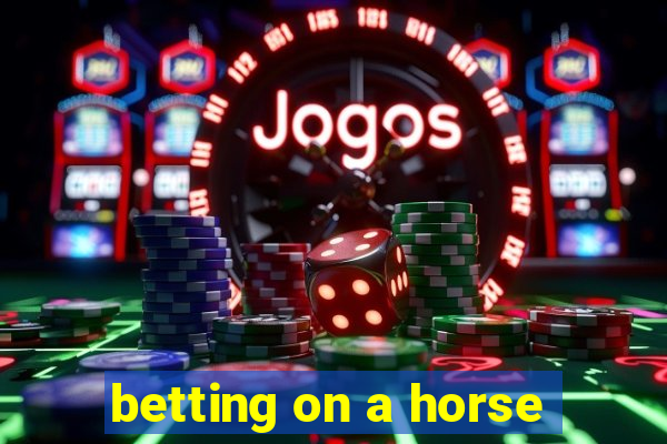 betting on a horse