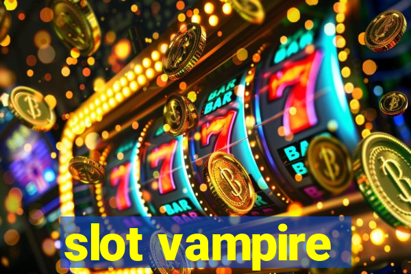 slot vampire