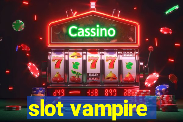 slot vampire