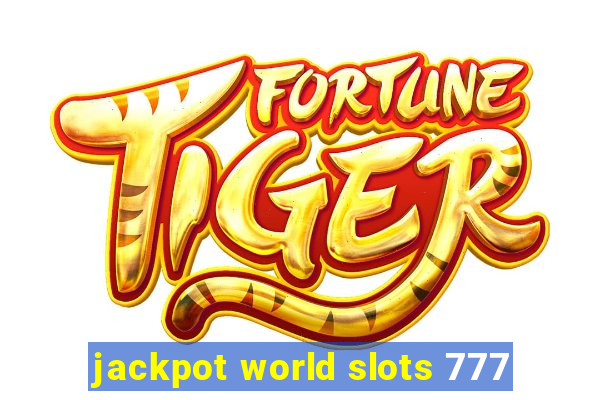 jackpot world slots 777