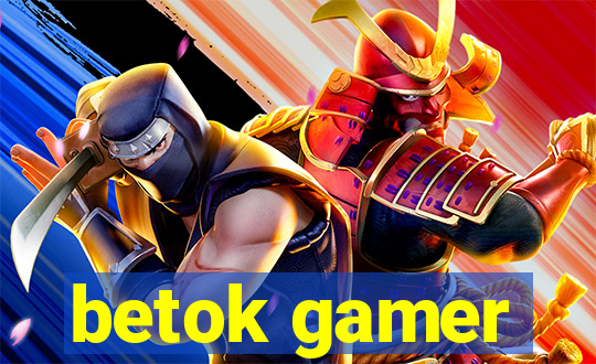 betok gamer