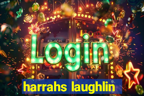 harrahs laughlin