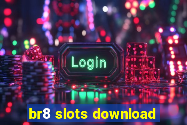 br8 slots download