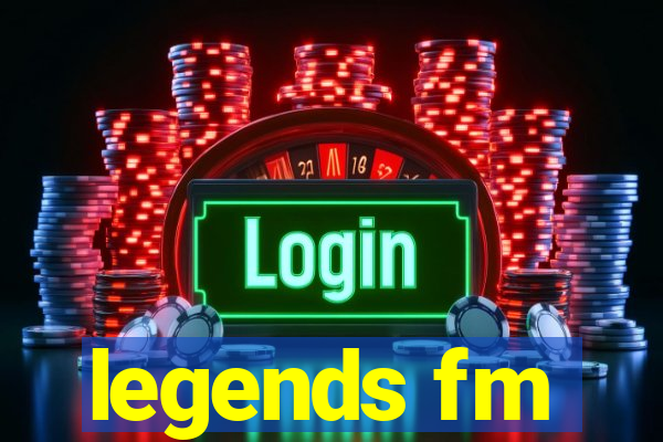 legends fm