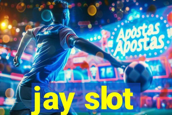 jay slot