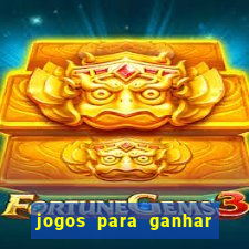 jogos para ganhar dinheiro na internet