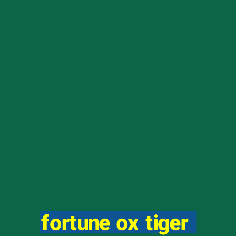 fortune ox tiger