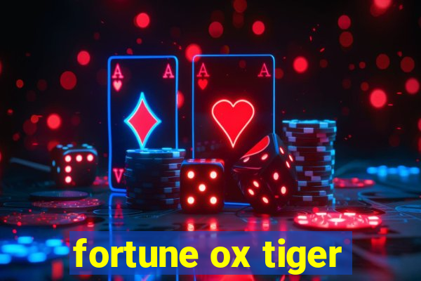 fortune ox tiger