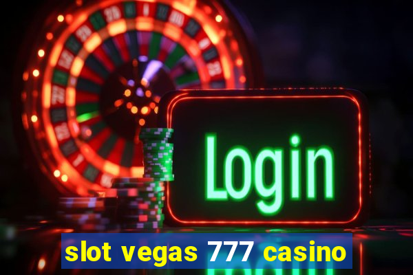 slot vegas 777 casino