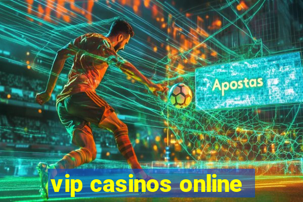 vip casinos online