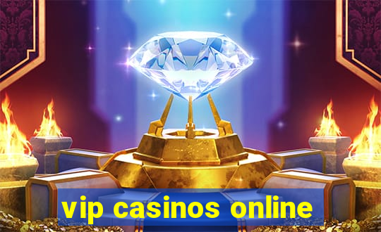 vip casinos online