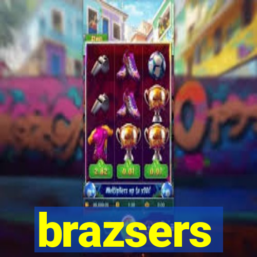 brazsers