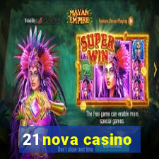 21 nova casino