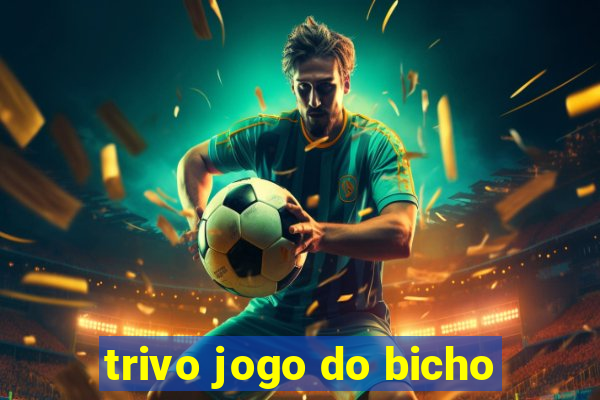 trivo jogo do bicho