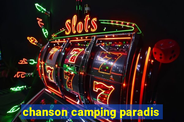 chanson camping paradis