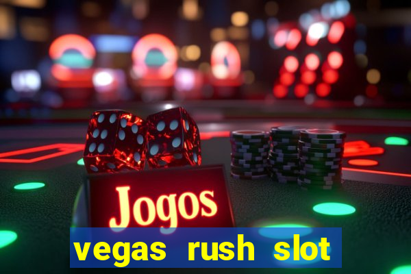 vegas rush slot free play