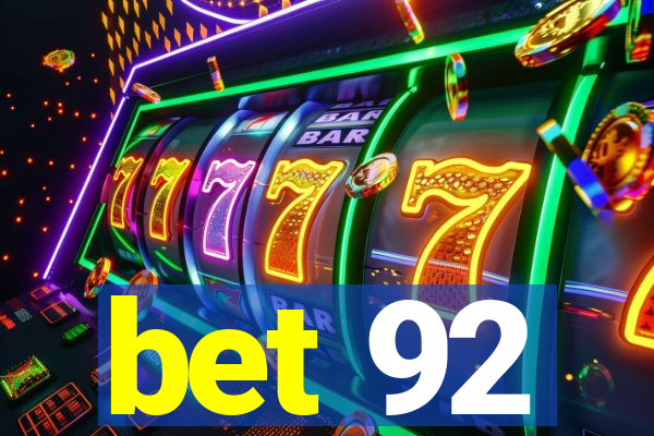 bet 92