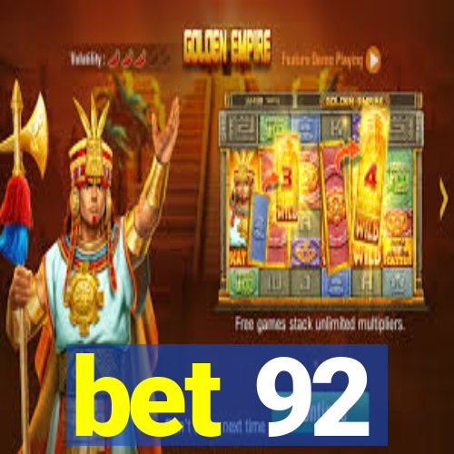 bet 92