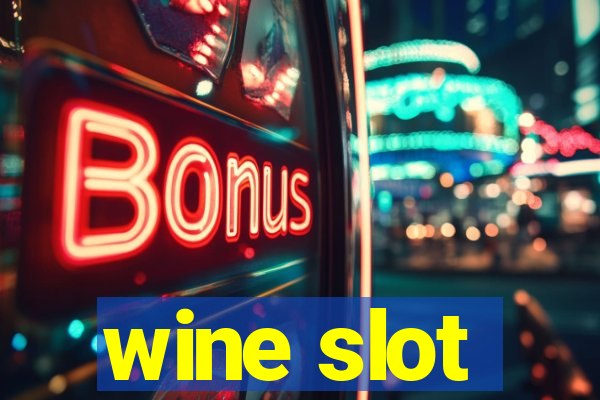 wine slot