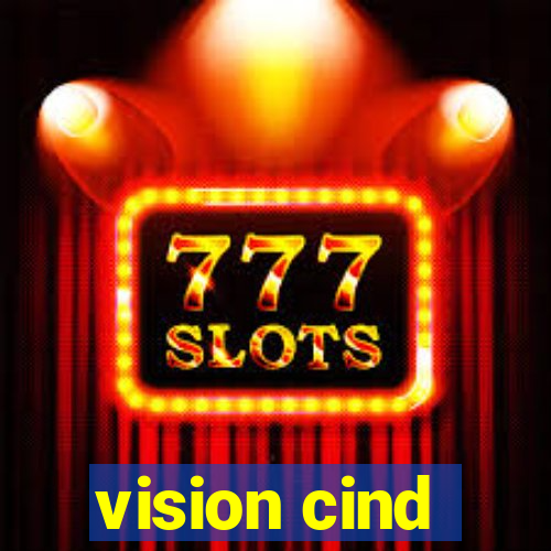 vision cind