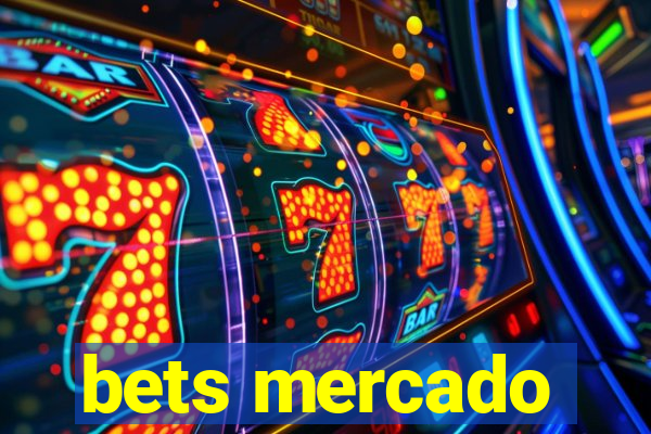 bets mercado