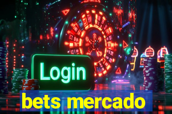 bets mercado