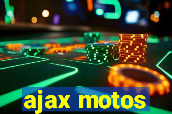 ajax motos