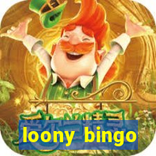 loony bingo