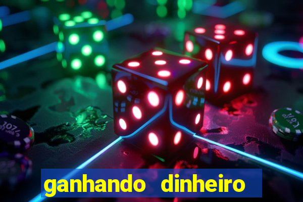 ganhando dinheiro agora bbrbet