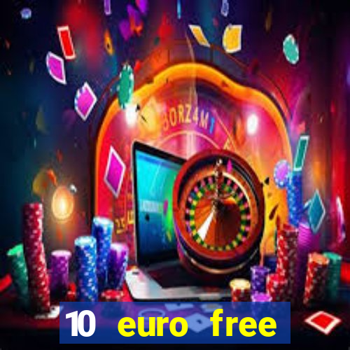 10 euro free casino no deposit