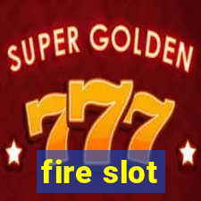 fire slot