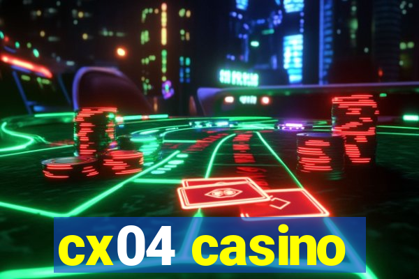 cx04 casino