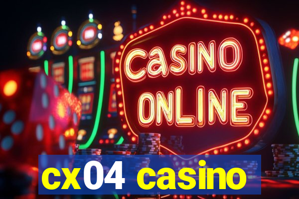 cx04 casino