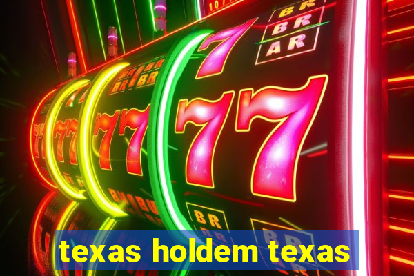 texas holdem texas