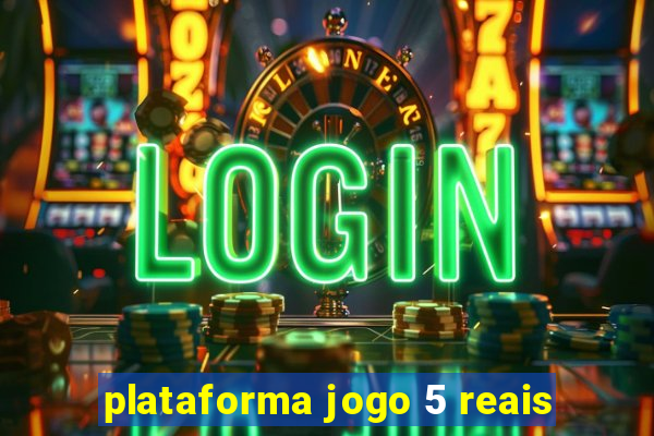 plataforma jogo 5 reais