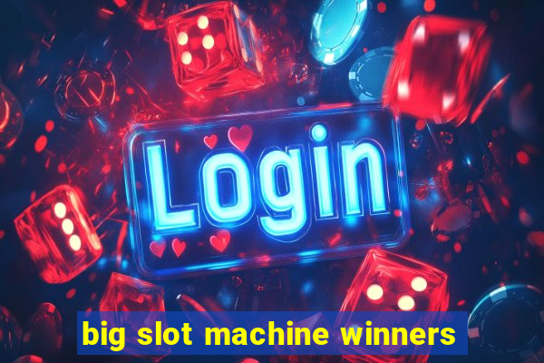 big slot machine winners