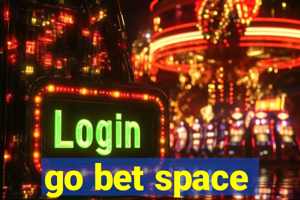 go bet space