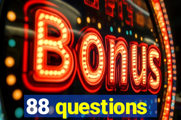 88 questions