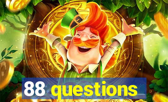 88 questions