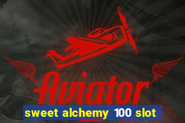 sweet alchemy 100 slot