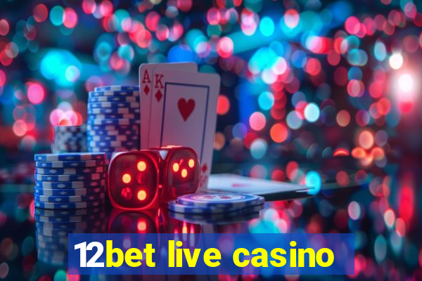 12bet live casino