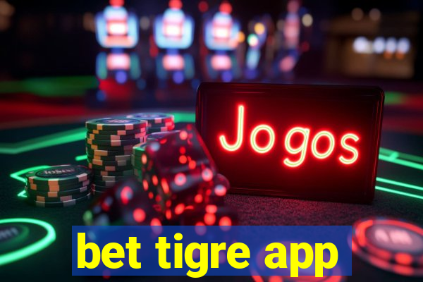 bet tigre app