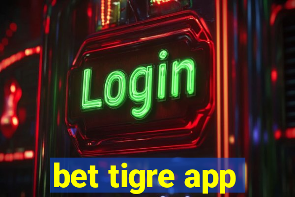 bet tigre app