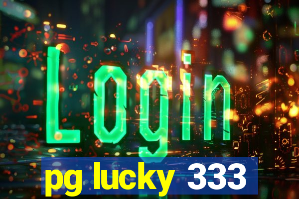 pg lucky 333