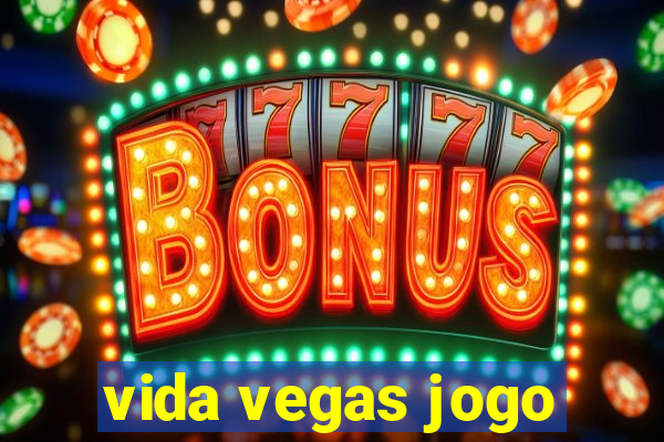 vida vegas jogo